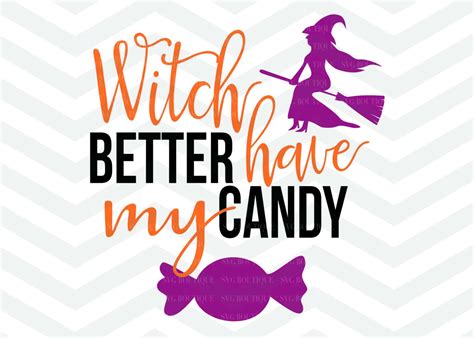 Witch better have my candy